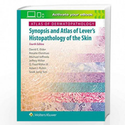 Atlas of Dermatopathology: Synopsis and Atlas of Lever's Histopathology of the Skin by ELDER D.E. Book-9781975124632