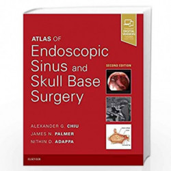 Atlas of Endoscopic Sinus and Skull Base Surgery by CHIU A G Book-9780323476645