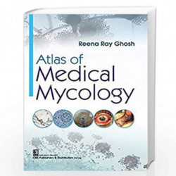 ATLAS OF MEDICAL MYCOLOGY (PB 2019) by GHOSH R R Book-9789387964273
