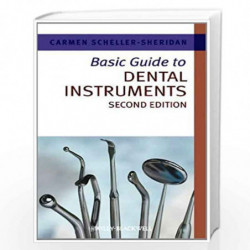 Basic Guide To Dental Instruments 2Ed (Pb) by SCHELLER-SCHERIDAN C. Book-9781444335323