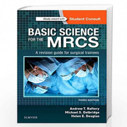 Basic Science for the MRCS: A revision guide for surgical trainees (MRCS Study Guides) by RAFTERY A. T Book-9780702069093