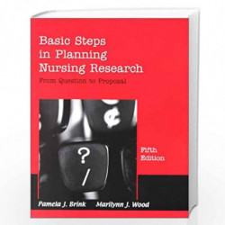 Basic Steps in Planning Nursing Research: From Question to Proposal by BRINK P.J. Book-9780763715717