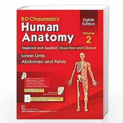 BD CHAURASIAS HUMAN ANATOMY 8ED VOL 2 REGIONAL AND APPLIED DISSECTION AND CLINICAL LOWER LIMB ABDOMEN AND PELVIS (PB 2020) by CH