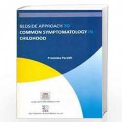 Bedside Approach To Common Symptomatology In Childhood (Pb 2018) by PAREKH P. Book-9789380206912
