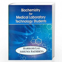 BIOCHEMISTRY FOR MEDICAL LABORATORY TECHNOLOGY STUDENTS (PB 2019) by LAL H Book-9789387964891