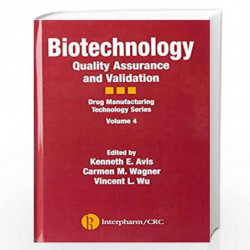Biotechnology: Quality Assurance and Validation (Drug Manufacturing Technology Series) by AVIS K.E. Book-9781574910896
