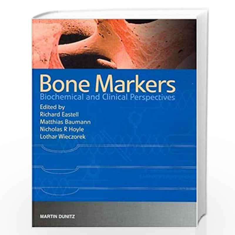 Bone Markers: Biochemical and Clinical Perspectives by EASTELL R. Book-9781841840239