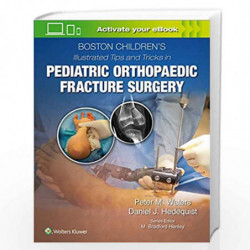 Boston Children's Illustrated Tips and Tricks in Pediatric Orthopaedic Fracture Surgery by WATERS P M Book-9781975103859