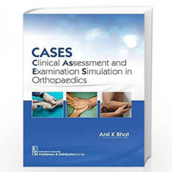 CASES: Clinical Assessment and Examination Simulation in Orthopaedics by ANIL K BHAT Book-9789389261691