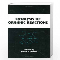 Catalysis of Organic Reactions: 75 (Chemical Industries) by HERKES F.E. Book-9780824719296