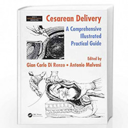 Cesarean Delivery: A Comprehensive Illustrated Practical Guide (Maternal-Fetal Medicine) by RENZO G C D Book-9781482226331