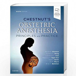Chestnut's Obstetric Anesthesia: Principles and Practice by CHESTNUT D.H. Book-9780323566889