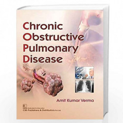 CHRONIC OBSTRUCTIVE PULMONARY DISEASE (PB 2019) by VERMA A K Book-9789387964846