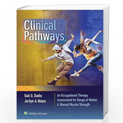 Clinical Pathways (Pb 2019): An Occupational Therapy Assessment for Range of Motion & Manual Muscle Strength by DADIO G G Book-9