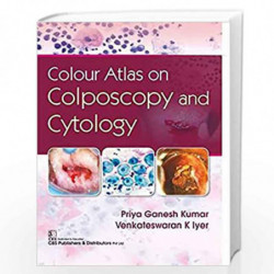 COLOUR ATLAS ON COLPOSCOPY AND CYTOLOGY (HB 2020) by PRIYA GANESH KUMAR Book-9789389688603