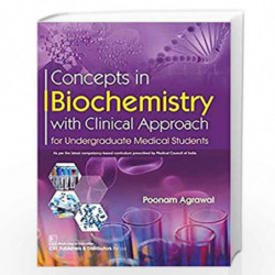 CONCEPTS IN BIOCHEMISTRY WITH CLINICAL APPROACH FOR UNDERGRADUATE MEDICAL STUDENTS (PB 2020) by AGRAWAL P Book-9789389261851