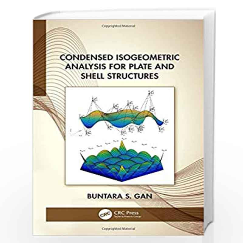 Condensed Isogeometric Analysis for Plate and Shell Structures by GAN B Book-9780367023485