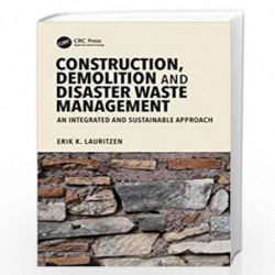Construction, Demolition and Disaster Waste Management: An Integrated and Sustainable Approach by LAURITZEN E K Book-97814987682