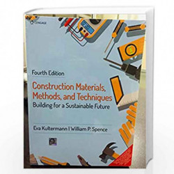 CONSTRUCTION MATERIALS METHODS AND TECHNIQUES BUILDING FOR A SUSTAINABLE FUTURE 4ED by KULTERMANN E. Book-9789353502966