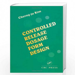 Controlled Release Dosage Form Design by KIM C.J. Book-9781566768108