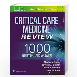 Critical Care Medicine Review: 1000 Questions and Answers by SONNY A Book-9781975102906