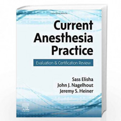 Current Anesthesia Practice: Evaluation & Certification Review by ELISHA S Book-9780323483865