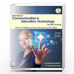 ESSENTIALS OF COMMUNICATION AND EDUCATION TECHNOLOGY FOR BSC NURSING 2ED (PB 2020) by GOPICHANDRAN L Book-9789388178587