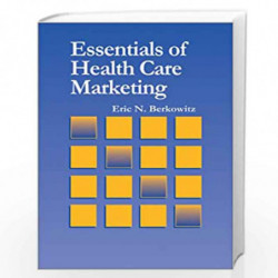 Essentials of Health Care Marketing by BERKOWITZ E.N. Book-9780763732684