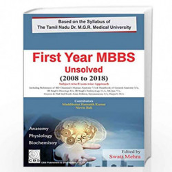 FIRST YEAR MBBS UNSOLVED 2008 TO 2018 (THE TAMIL NADU DR. MGR MEDICAL UNIVERSITY) (PB 2019) by MEHRA S Book-9789388178662