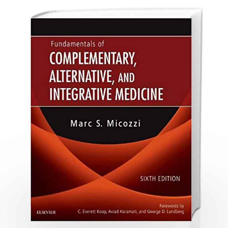Fundamentals of Complementary, Alternative, and Integrative Medicine by MICOZZI M.S. Book-9780323510813
