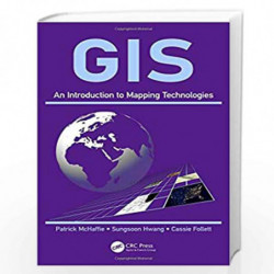 GIS: An Introduction to Mapping Technologies by MCHAFFIE P Book-9781498740234