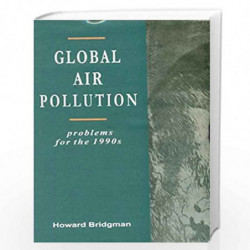 Global Air Pollution Problems For The 1990S (Hb 1992) by BRIDGMAN H. Book-9788123900308