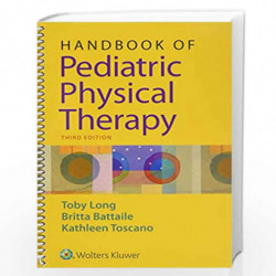 Handbook of Pediatric Physical Therapy 3Ed (Sb 2019) by LONG T M Book-9781496395030