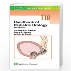 Handbook of Pediatric Urology 3Ed (PB 2019) (Lippincott Williams and Wilkins Handbook Series) by BASKIN L.S. Book-9781496367235