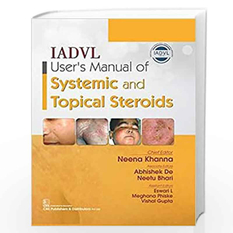 IADVL USERS MANUAL OF SYSTEMIC AND TOPICAL STEROIDS (HB 2020) by NEENA KHANNA Book-9789388725637