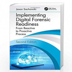 Implementing Digital Forensic Readiness: From Reactive to Proactive Process, Second Edition by SACHOWSKI J Book-9781138338951