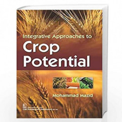 INTEGRATIVE APPROACHES TO CROP POTENTIAL (PB 2018) by MAZID M Book-9789386827845