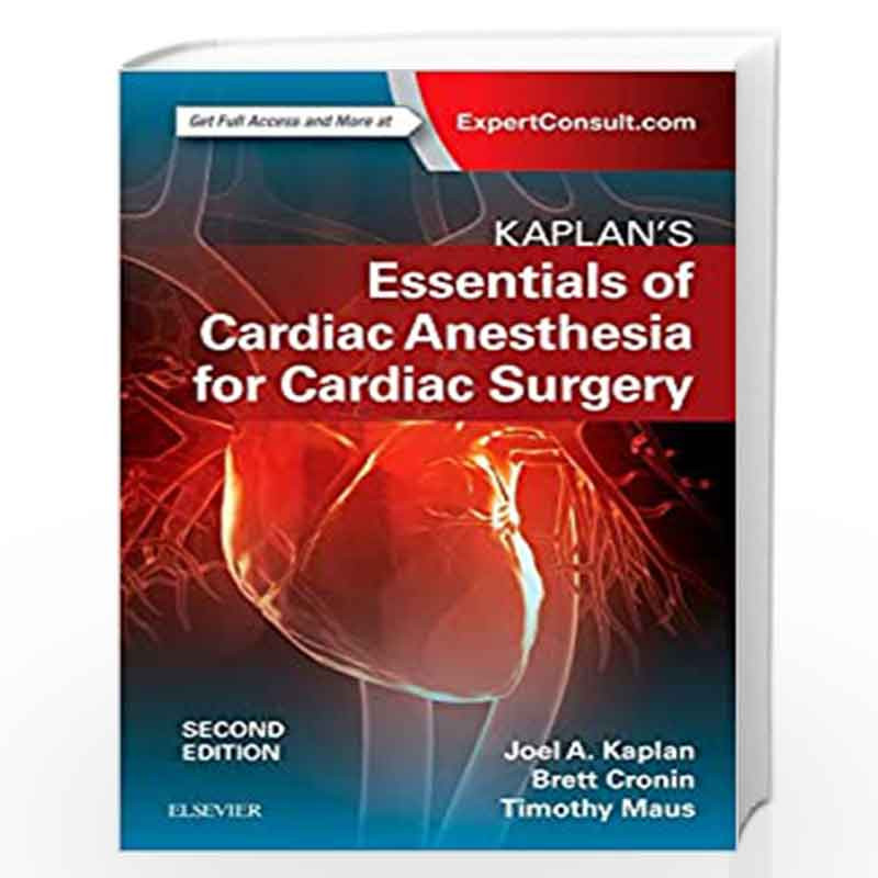 Kaplans Essentials of Cardiac Anesthesia by KAPLAN J.A.-Buy Online Kaplans  Essentials of Cardiac Anesthesia Book at Best Prices in