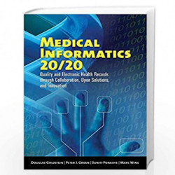 MEDICAL INFORMATICS 20/20: QUALITY AND ELECTRONIC HEALTH RECORDS THROUGH COLLABORATION, OPEN SOLUTIONS, AND INNOVATION by GOLDST