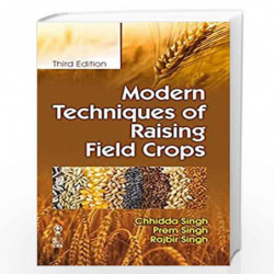 Modern Techniques of Raising Field Crops 3ed (PB 2020) by CHHIDDA SINGH Book-9789389688498