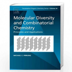 Molecular Diversity and Combinatorial Chemistry: Principles and Applications: 24 (Tetrahedron Organic Chemistry) by PIRRUNG M.C.