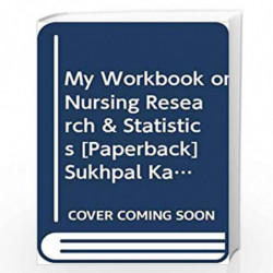 My Workbook On Nursing Research and Statistics (PB 2019) by KAUR S Book-9789388108751