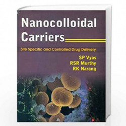 Nanocolloidal Carriers: Site Specific and Controlled Drug Delivery by VYAS S. P Book-9788123919614