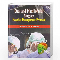 Oral and Maxillofacial Surgery: Hospital Management Protocol by TAWARE C.P. Book-9788123916521