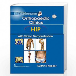 Orthopedic Clinics: Hip: With Video Demonstration by SUDHIR K KAPOOR Book-9789389261813