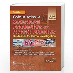 PARIKHS COLOUR ATLAS OF MEDICOLEGAL POSTMORTEMS AND FORENSIC PATHOLOGY GUIDELINES FOR CRIME INVESTIGATION 3ED (HB 2019) by MURTH
