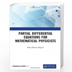 Partial Differential Equations for Mathematical Physicists by BAGCHI B. K. Book-9780367227029