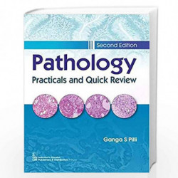 PATHOLOGY PRACTICALS AND QUICK REVIEW 2ED (PB 2020) by PILLI G.S. Book-9788194125402