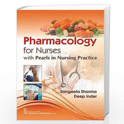 PHARMACOLOGY FOR NURSES WITH PEARLS IN NURSING PRACTICE by SANGEETA SHARMA Book-9789387964297