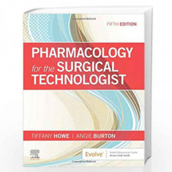 Pharmacology for the Surgical Technologist by HOWE T Book-9780323661218